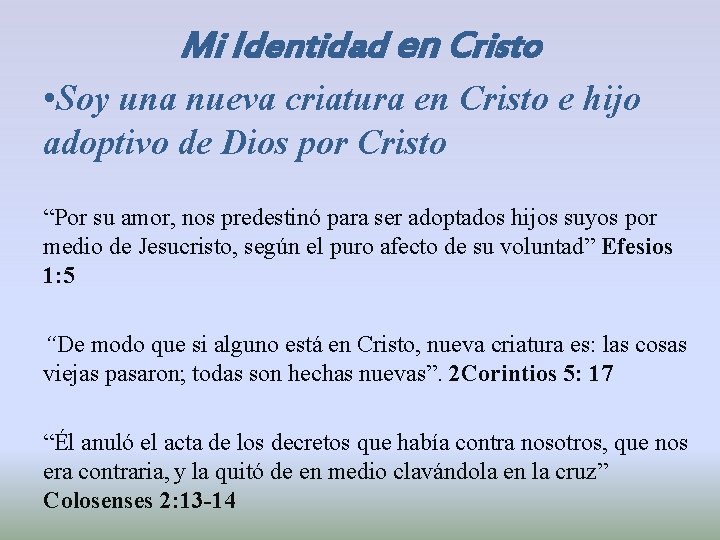 Mi Identidad en Cristo • Soy una nueva criatura en Cristo e hijo adoptivo