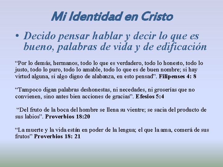 Mi Identidad en Cristo • Decido pensar hablar y decir lo que es bueno,