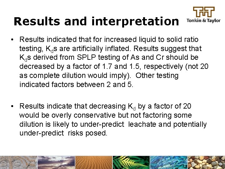 Results and interpretation • Results indicated that for increased liquid to solid ratio testing,