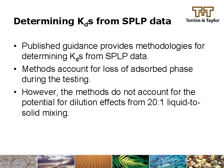 Determining Kds from SPLP data • Published guidance provides methodologies for determining Kds from