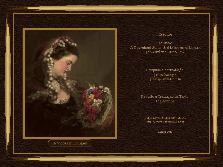 Créditos Música: A Downland Suite - 3 rd Movement Minuet John Ireland, 1879 -1962 Créditos Música: A Downland Suite - 3 rd Movement Minuet John Ireland, 1879 -1962