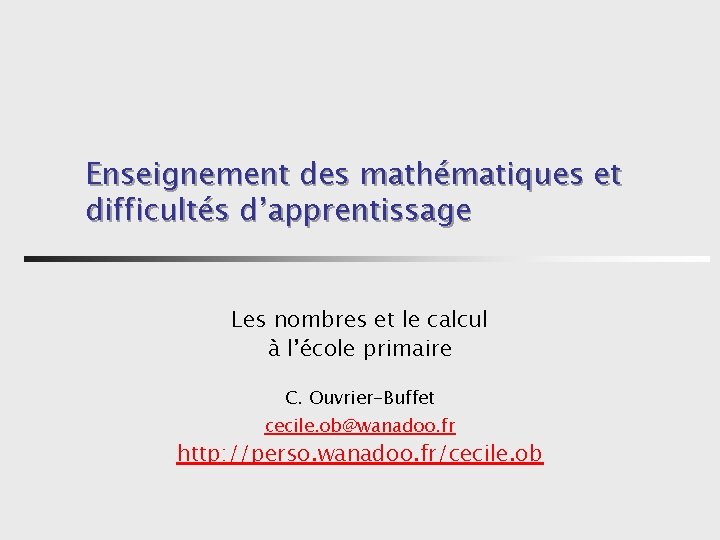 Enseignement des mathématiques et difficultés d’apprentissage Les nombres et le calcul à l’école primaire