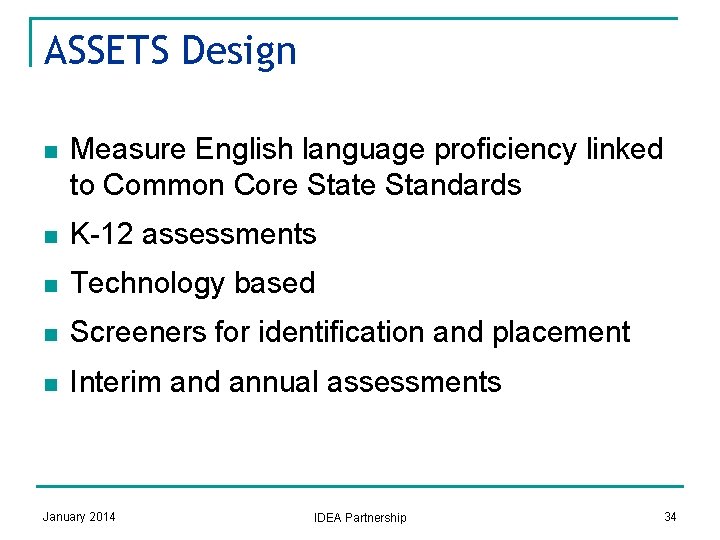 ASSETS Design n Measure English language proficiency linked to Common Core State Standards n
