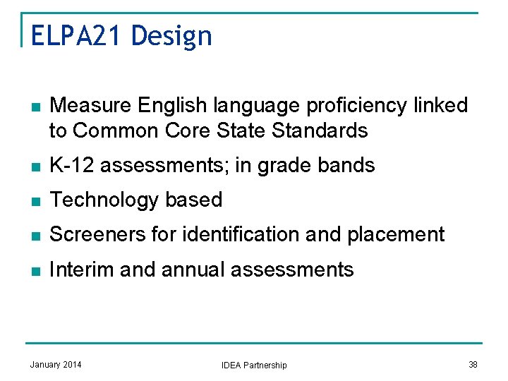 ELPA 21 Design n Measure English language proficiency linked to Common Core State Standards