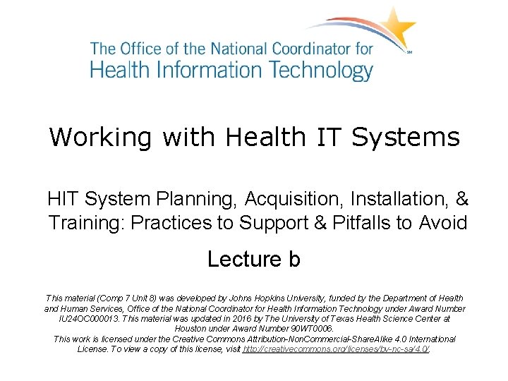 Working with Health IT Systems HIT System Planning, Acquisition, Installation, & Training: Practices to
