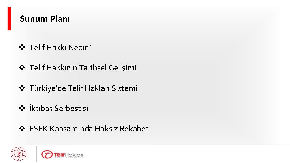 Sunum Planı v Telif Hakkı Nedir? v Telif Hakkının Tarihsel Gelişimi v Türkiye’de Telif