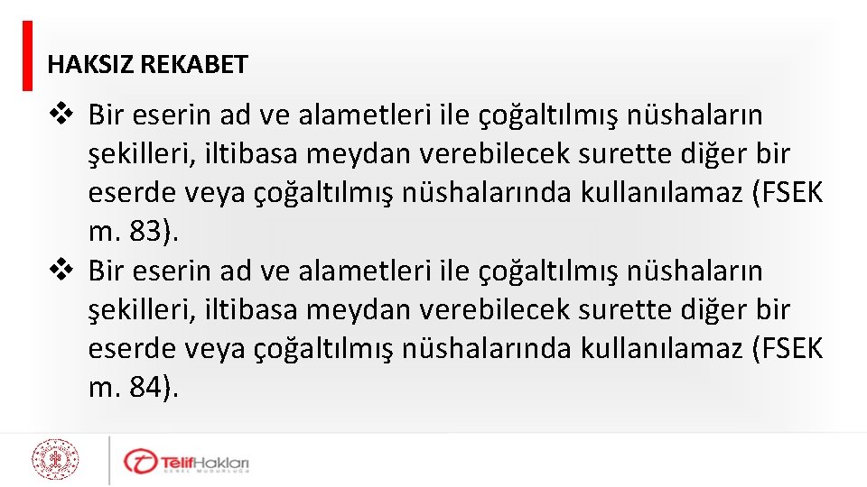 HAKSIZ REKABET v Bir eserin ad ve alametleri ile çoğaltılmış nüshaların şekilleri, iltibasa meydan