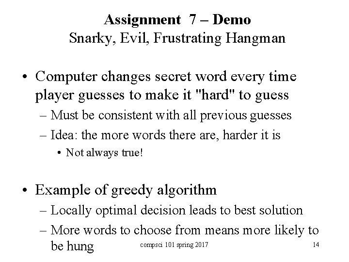 Assignment 7 – Demo Snarky, Evil, Frustrating Hangman • Computer changes secret word every