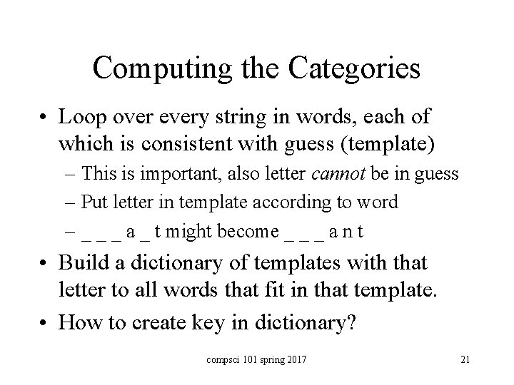 Computing the Categories • Loop over every string in words, each of which is