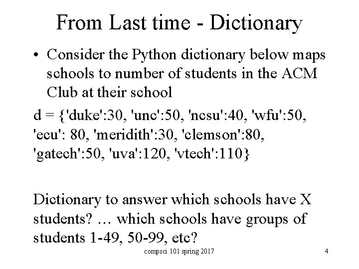 From Last time - Dictionary • Consider the Python dictionary below maps schools to