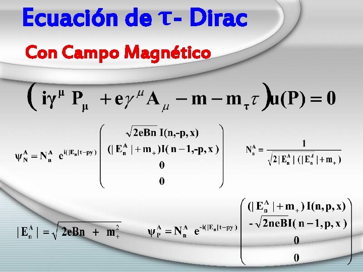 Ecuación de τ- Dirac Con Campo Magnético 