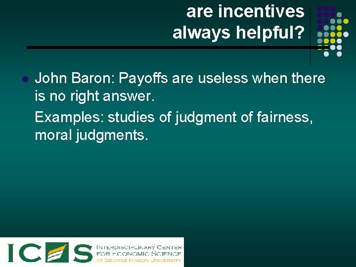 are incentives always helpful? l John Baron: Payoffs are useless when there is no