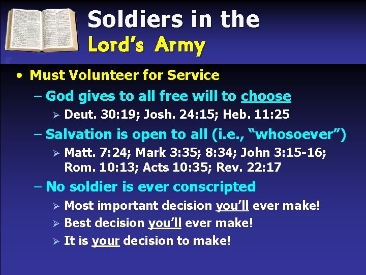 Soldiers in the Lord’s Army • Must Volunteer for Service – God gives to