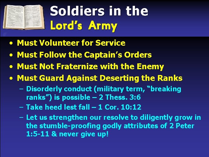 Soldiers in the Lord’s Army • • Must Volunteer for Service Must Follow the