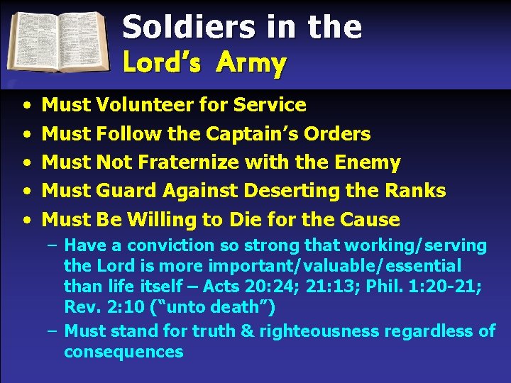 Soldiers in the Lord’s Army • • • Must Volunteer for Service Must Follow