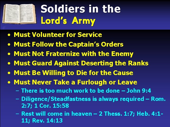 Soldiers in the Lord’s Army • • • Must Volunteer for Service Must Follow