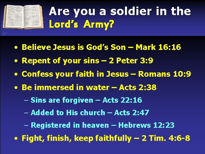Are you a soldier in the Lord’s Army? • Believe Jesus is God’s Son