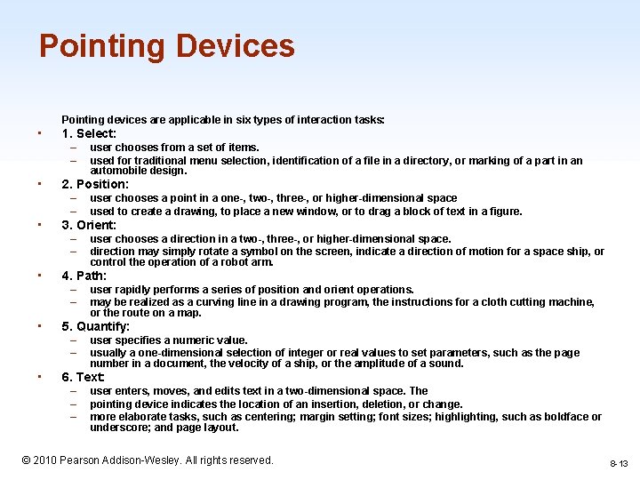 Pointing Devices Pointing devices are applicable in six types of interaction tasks: • 1.