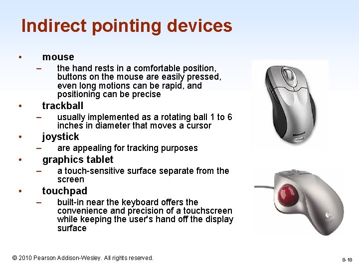 Indirect pointing devices • mouse – • the hand rests in a comfortable position,