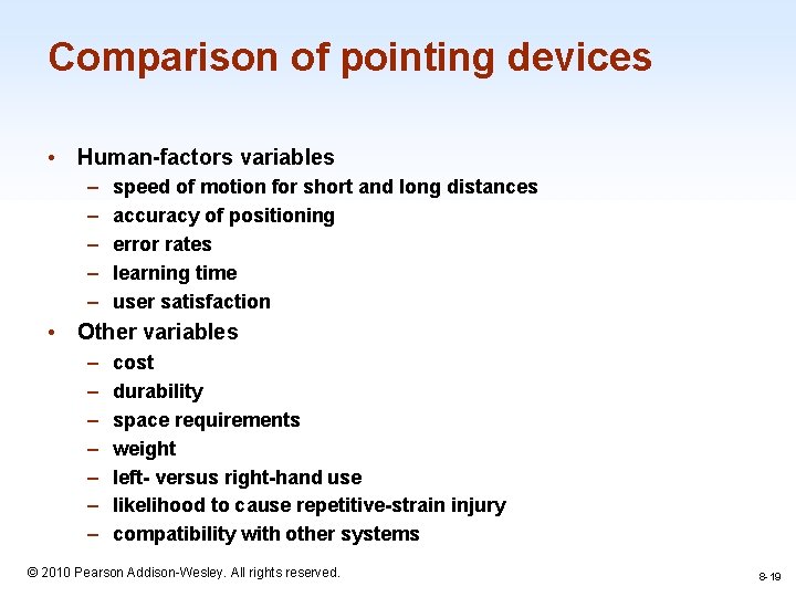 Comparison of pointing devices • Human-factors variables – – – speed of motion for