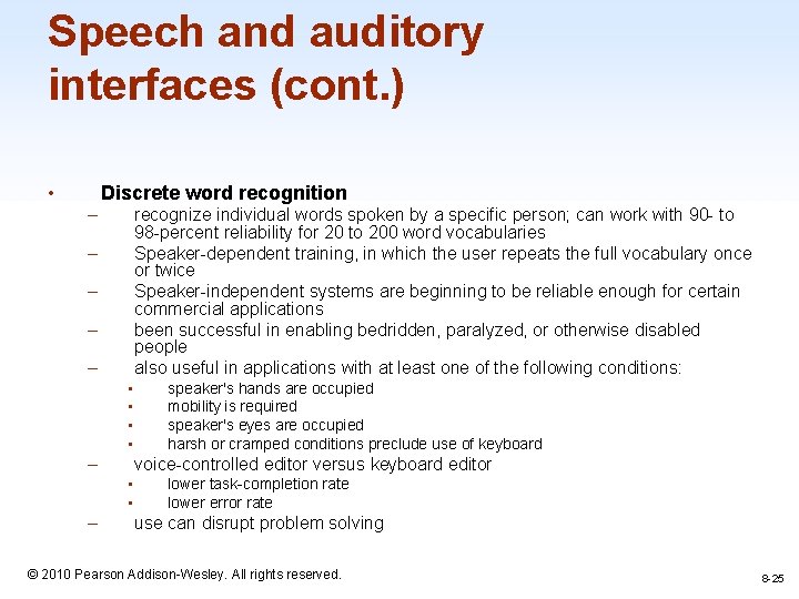 Speech and auditory interfaces (cont. ) • Discrete word recognition – recognize individual words