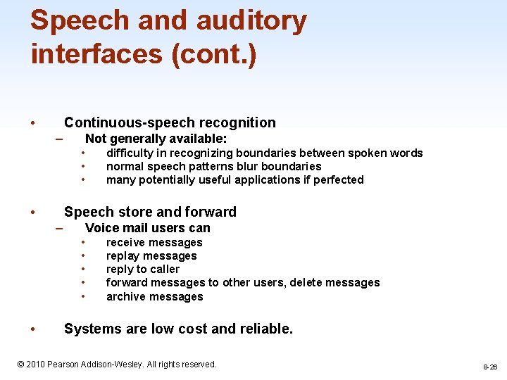 Speech and auditory interfaces (cont. ) • Continuous-speech recognition – Not generally available: •