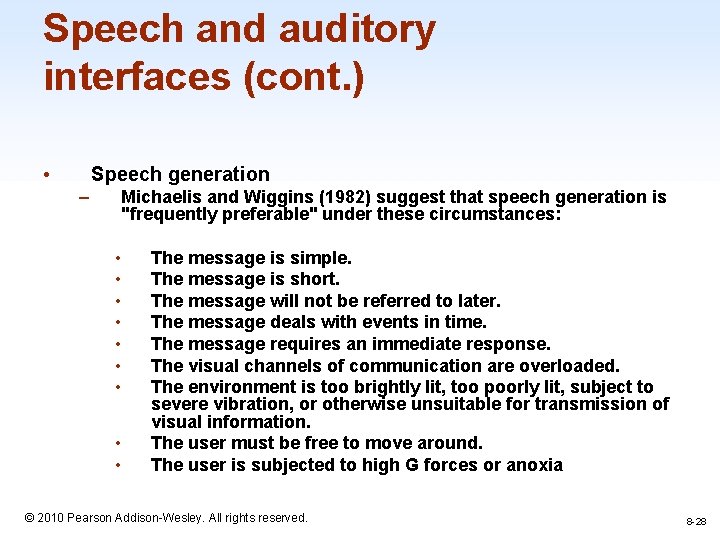 Speech and auditory interfaces (cont. ) • Speech generation – Michaelis and Wiggins (1982)