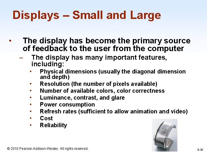 Displays – Small and Large • The display has become the primary source of