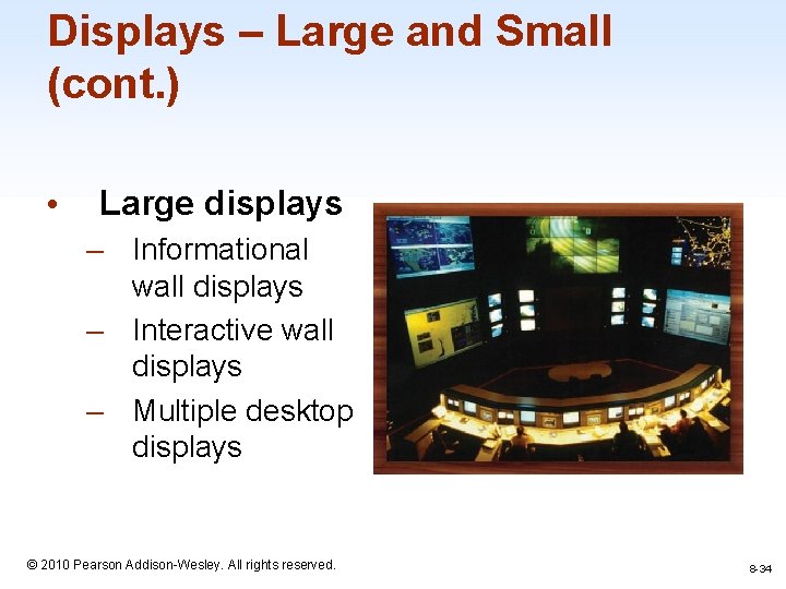 Displays – Large and Small (cont. ) • Large displays – Informational wall displays