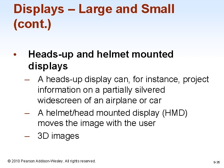 Displays – Large and Small (cont. ) • Heads-up and helmet mounted displays –