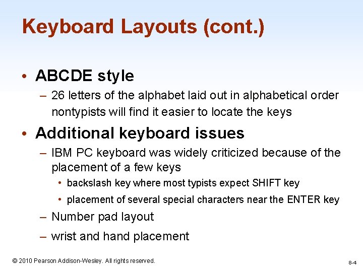 Keyboard Layouts (cont. ) • ABCDE style – 26 letters of the alphabet laid