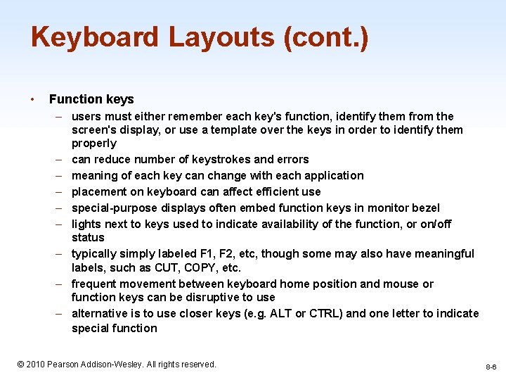 Keyboard Layouts (cont. ) • Function keys – users must either remember each key's
