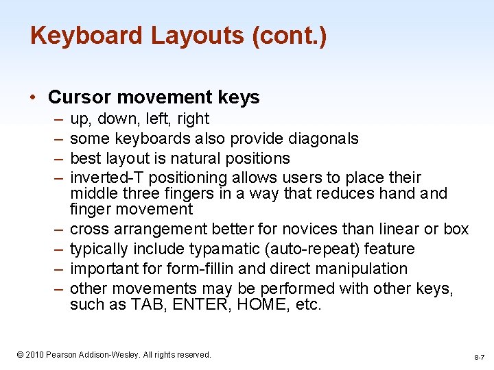 Keyboard Layouts (cont. ) • Cursor movement keys – – – – up, down,
