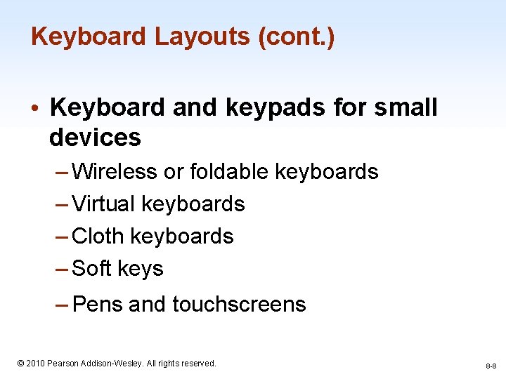 Keyboard Layouts (cont. ) • Keyboard and keypads for small devices – Wireless or