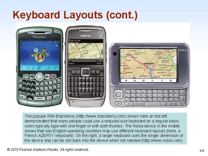 Keyboard Layouts (cont. ) The popular RIM Blackberry (http: //www. blackberry. com) shown here