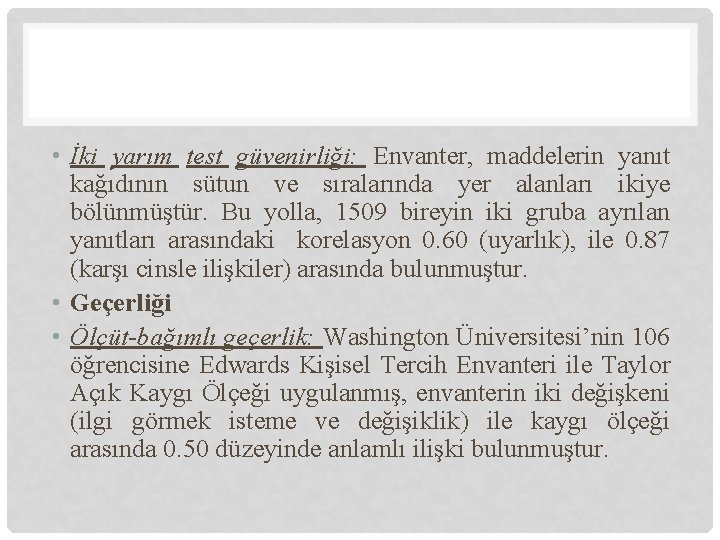  • İki yarım test güvenirliği: Envanter, maddelerin yanıt kağıdının sütun ve sıralarında yer