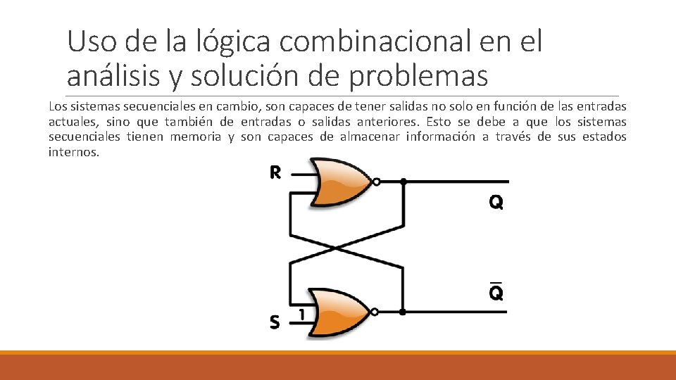 Uso de la lógica combinacional en el análisis y solución de problemas Los sistemas