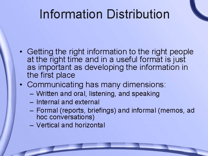Information Distribution • Getting the right information to the right people at the right