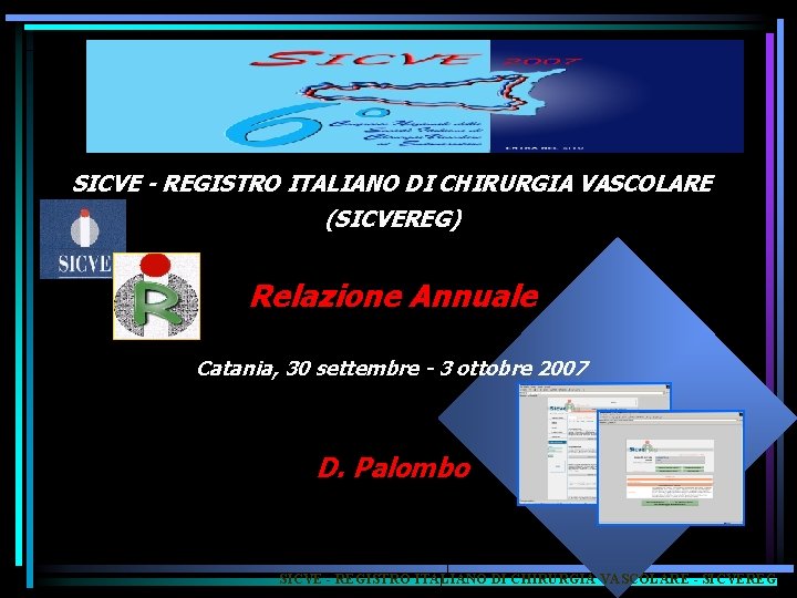 SICVE - REGISTRO ITALIANO DI CHIRURGIA VASCOLARE (SICVEREG) Relazione Annuale Catania, 30 settembre -