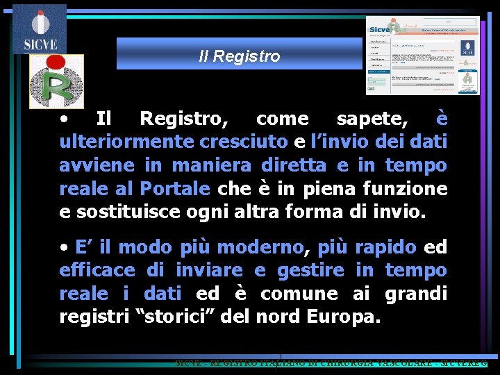 Il Registro • Il Registro, come sapete, è ulteriormente cresciuto e l’invio dei dati