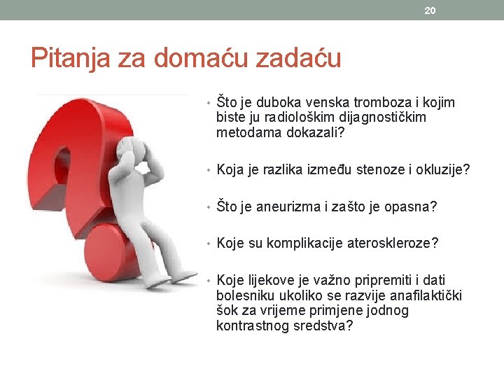 20 Pitanja za domaću zadaću • Što je duboka venska tromboza i kojim biste 20 Pitanja za domaću zadaću • Što je duboka venska tromboza i kojim biste