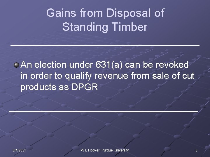 Gains from Disposal of Standing Timber An election under 631(a) can be revoked in