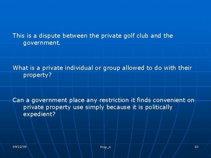 This is a dispute between the private golf club and the government. What is