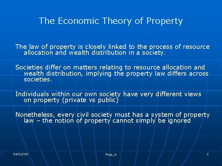 The Economic Theory of Property The law of property is closely linked to the