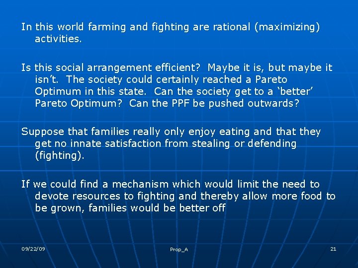 In this world farming and fighting are rational (maximizing) activities. Is this social arrangement