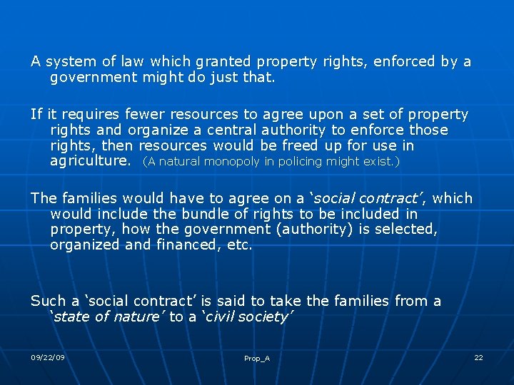 A system of law which granted property rights, enforced by a government might do