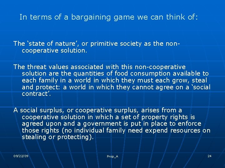 In terms of a bargaining game we can think of: The ‘state of nature’,