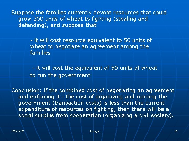 Suppose the families currently devote resources that could grow 200 units of wheat to