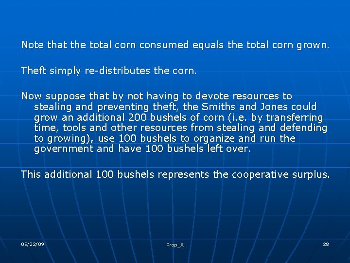 Note that the total corn consumed equals the total corn grown. Theft simply re-distributes