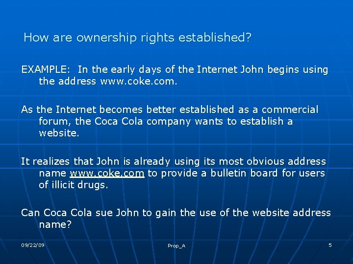 How are ownership rights established? EXAMPLE: In the early days of the Internet John